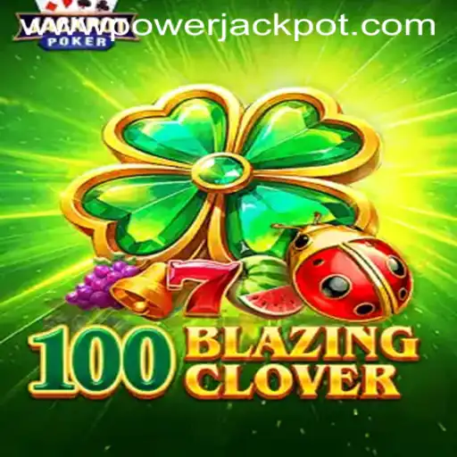Unveiling the Thrills of 100BlazingClover at PowerJackpot Casino