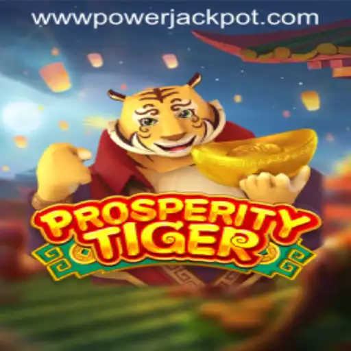 Discover the Thrills of ProsperityTiger: A New Adventure at PowerJackpot Casino